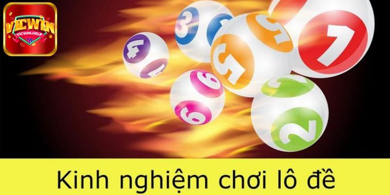 Kinh nghiệm đánh lô đề là gì?