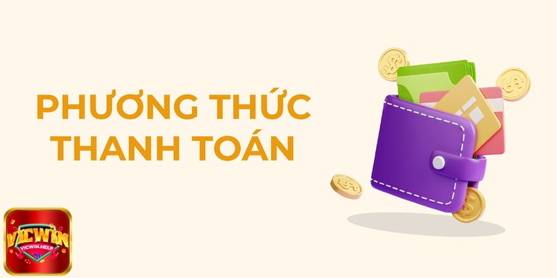 Phương thức thanh toán VicWin đang được hỗ trợ