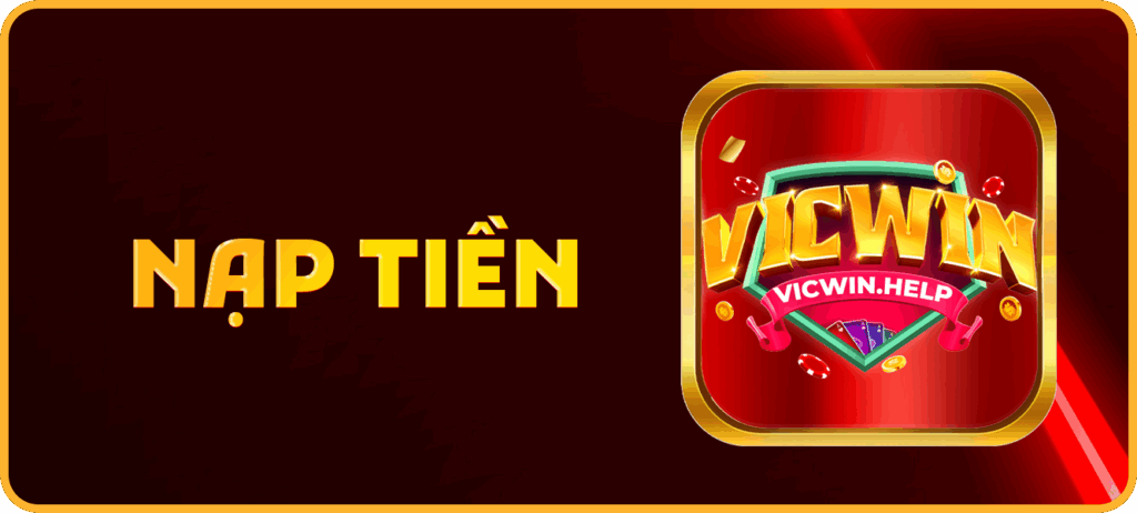 Các bước nạp tiền tại VicWin chi tiết nhất