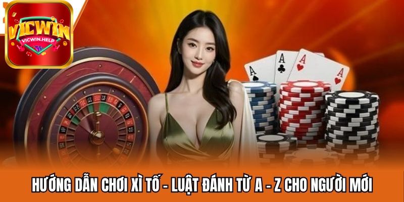 Bí quyết chơi Xì tố VicWin bất bại từ cao thủ